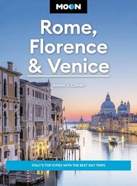 Cover image for Moon Rome, Florence & Venice (Fourth Edition)