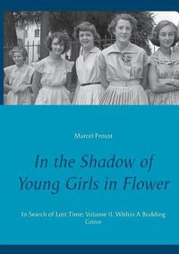 Cover image for In the Shadow of Young Girls in Flower: In Search of Lost Time: Volume II. Within A Budding Grove