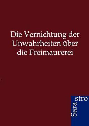 Cover image for Die Vernichtung der Unwahrheiten uber die Freimaurerei