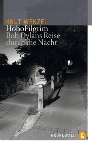 Cover image for Hobopilgrim: Bob Dylans Reise Durch Die Nacht