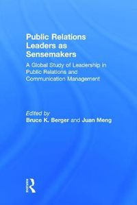 Cover image for Public Relations Leaders as Sensemakers: A Global Study of Leadership in Public Relations and Communication Management