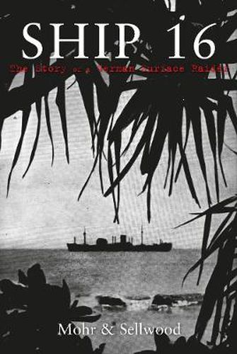 Cover image for Ship 16: The Story of a German Surface Raider