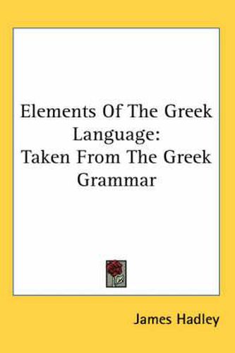 Cover image for Elements of the Greek Language: Taken from the Greek Grammar