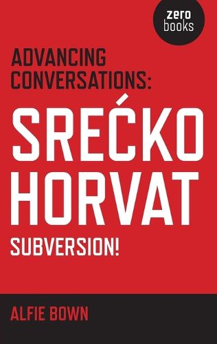 Cover image for Advancing Conversations: SreAE  ko Horvat - Subversion!