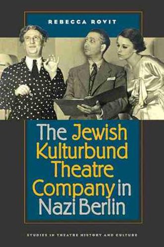 Cover image for The Jewish Kulturbund Theatre Company in Nazi Berlin