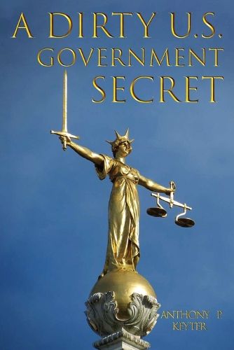 Cover image for A Dirty U.S. Government Secret