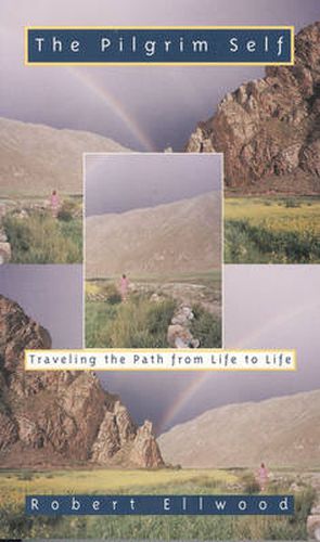 The Pilgrim Self: Traveling the Path from Life to Life