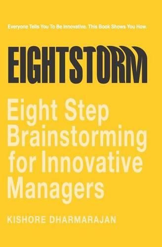Cover image for Eightstorm: Eight Step Brain Storming for Innovative Managers