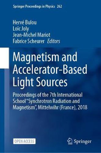 Cover image for Magnetism and Accelerator-Based Light Sources: Proceedings of the 7th International School ''Synchrotron Radiation and Magnetism'', Mittelwihr (France), 2018