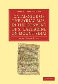 Cover image for Catalogue of the Syriac MSS. in the Convent of S. Catharine on Mount Sinai