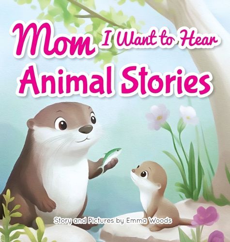 Cover image for Mom, I Want to Hear Animal Stories