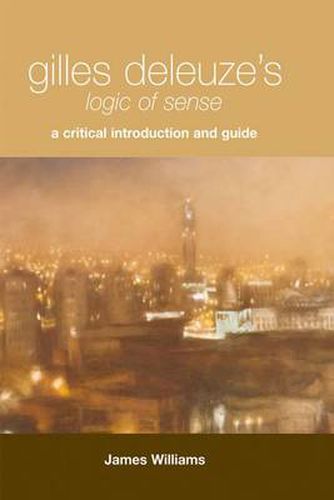 Cover image for Gilles Deleuze's  Logic of Sense: A Critical Introduction and Guide