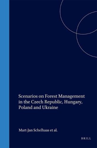 Cover image for Scenarios on Forest Management in the Czech Republic, Hungary, Poland and Ukraine