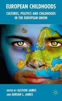 Cover image for European Childhoods: Cultures, Politics and Childhoods in Europe