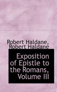 Cover image for Exposition of Epistle to the Romans, Volume III