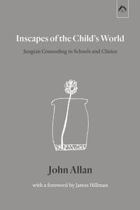 Cover image for Inscapes of the Child's World: Jungian Counseling in Schools and Clinics
