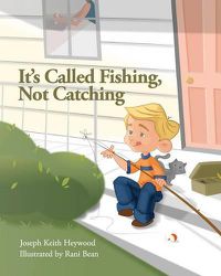 Cover image for It's Called Fishing, Not Catching