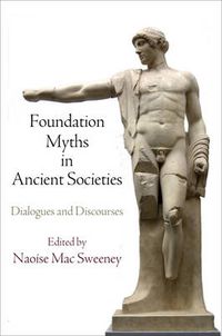 Cover image for Foundation Myths in Ancient Societies: Dialogues and Discourses