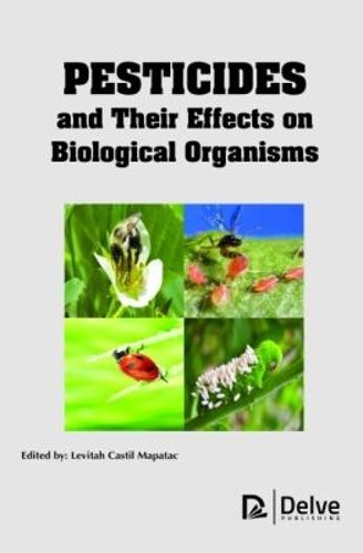Cover image for Pesticides and Their Effects on Biological Organisms