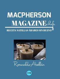 Cover image for Macpherson Magazine Chef's - Receta Natillas arabes sin huevo