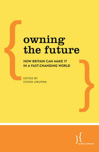 Cover image for Owning the Future: How Britain Can Make it in a Fast-Changing World