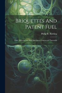 Cover image for Briquettes And Patent Fuel