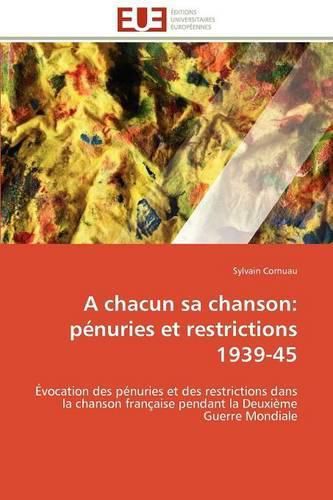 Cover image for A Chacun Sa Chanson: P Nuries Et Restrictions 1939-45