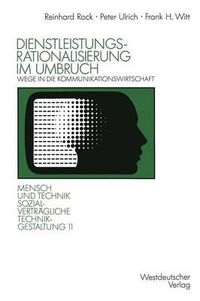 Cover image for Dienstleistungsrationalisierung Im Umbruch: Wege in Die Kommunikationswirtschaft