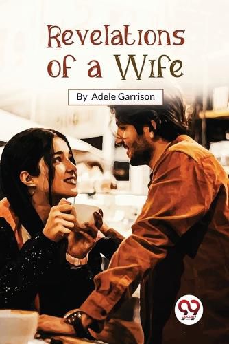 Revelations Of A Wife