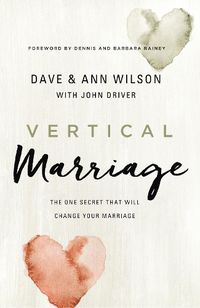 Cover image for Vertical Marriage: The One Secret That Will Change Your Marriage