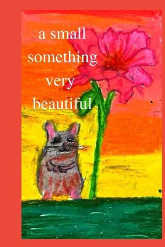 Cover image for A Small Something Very Beautiful