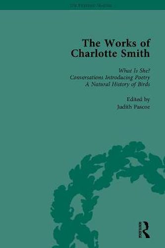 Cover image for The Works of Charlotte Smith: What Is She? Conversations Introducing Poetry A Natural History of Birds