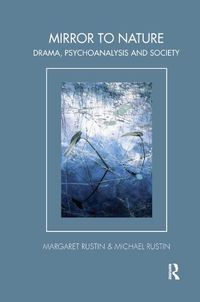 Cover image for Mirror to Nature: Drama, Psychoanalysis, and Society