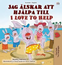 Cover image for I Love to Help (Swedish English Bilingual Children's Book)