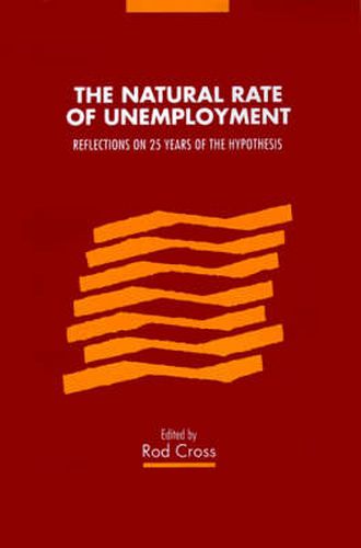 Cover image for The Natural Rate of Unemployment: Reflections on 25 Years of the Hypothesis