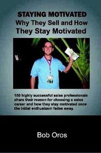 Cover image for Staying Motivated: Why They Sell and How They Stay Motivated