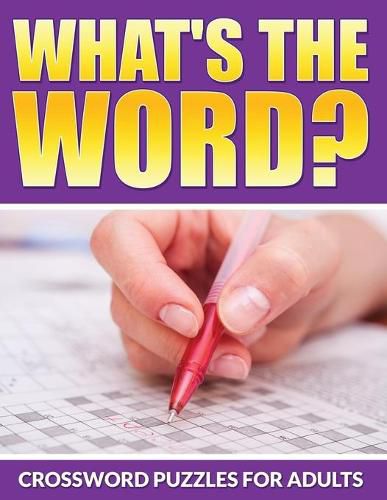 Cover image for What's The Word? Crossword Puzzles For Adults