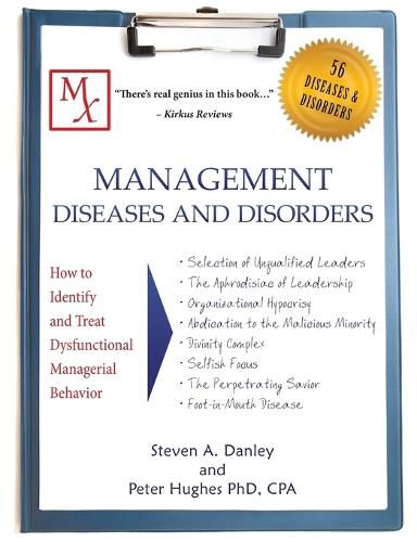 Management Diseases and Disorders: How to Identify and Treat Dysfunctional Managerial Behavior