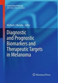 Cover image for Diagnostic and Prognostic Biomarkers and Therapeutic Targets in Melanoma