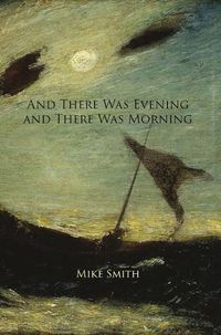 Cover image for And There Was Evening and There Was Morning