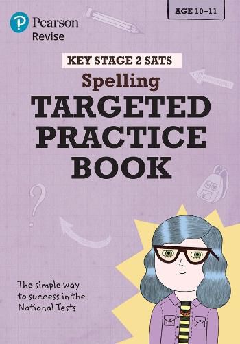 Cover image for Pearson REVISE Key Stage 2 SATs English - Spelling - Targeted Practice: for home learning and the 2022 and 2023 exams