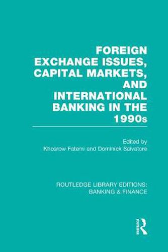 Cover image for Foreign Exchange Issues, Capital Markets and International Banking in the 1990s (RLE Banking & Finance)