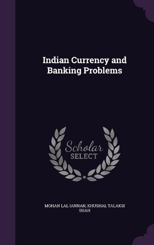 Cover image for Indian Currency and Banking Problems