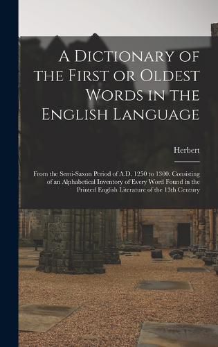 Cover image for A Dictionary of the First or Oldest Words in the English Language