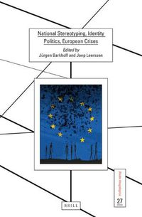 Cover image for National Stereotyping, Identity Politics, European Crises