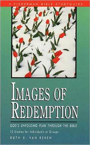 Cover image for Images of Redemption: God's Unfolding PLan Through the Bible