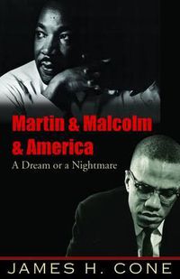 Cover image for Martin and Malcolm and America: A Dream or a Nightmare?