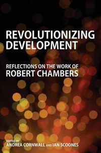 Cover image for Revolutionizing Development: Reflections on the Work of Robert Chambers