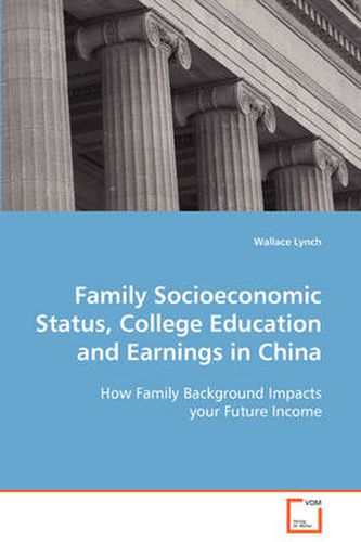 Cover image for Family Socioeconomic Status, College Education and Earnings in China