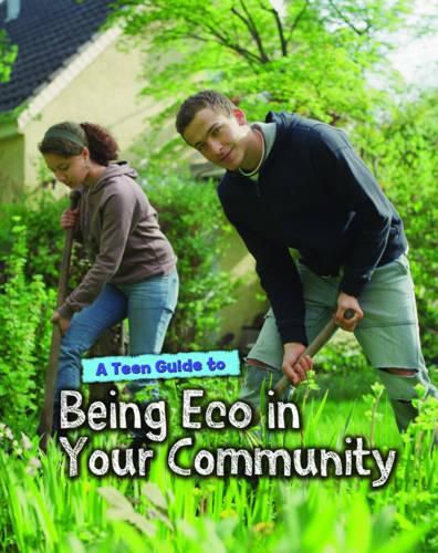 Cover image for A Teen Guide to Being Eco in Your Community